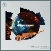 постер песни Oscar House & Armen Paul - If We Die Tonight